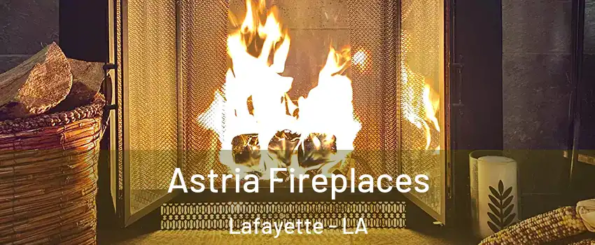  Astria Fireplaces Lafayette - LA