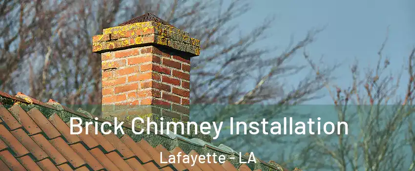  Brick Chimney Installation Lafayette - LA