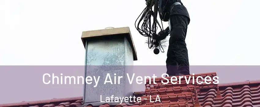  Chimney Air Vent Services Lafayette - LA