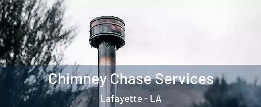  Chimney Chase Services Lafayette - LA