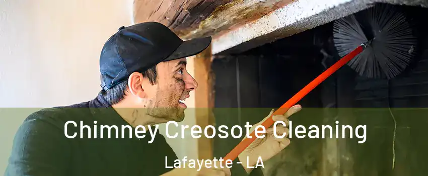  Chimney Creosote Cleaning Lafayette - LA