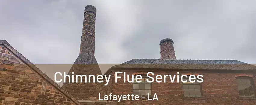  Chimney Flue Services Lafayette - LA