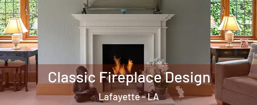  Classic Fireplace Design Lafayette - LA