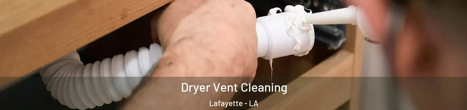  Dryer Vent Cleaning Lafayette - LA