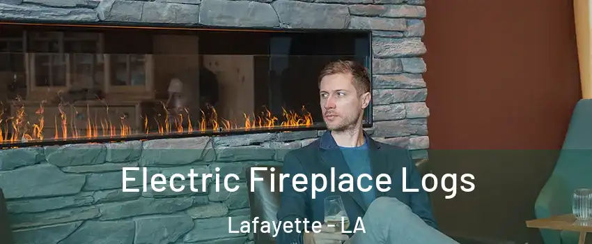  Electric Fireplace Logs Lafayette - LA