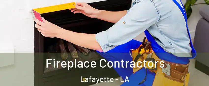  Fireplace Contractors Lafayette - LA