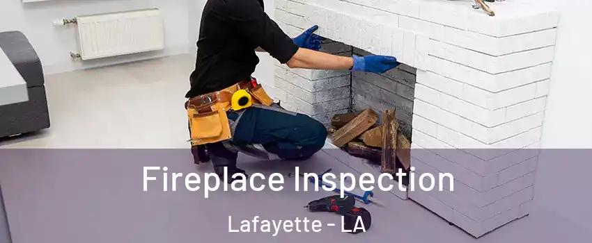  Fireplace Inspection Lafayette - LA