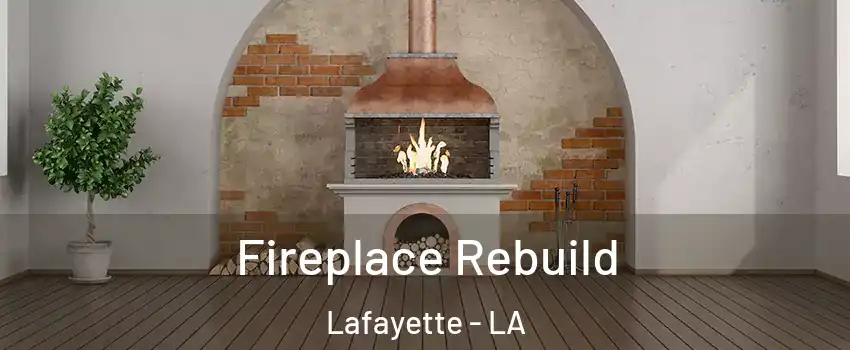  Fireplace Rebuild Lafayette - LA