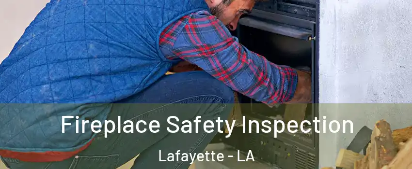  Fireplace Safety Inspection Lafayette - LA