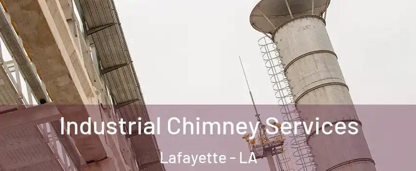  Industrial Chimney Services Lafayette - LA
