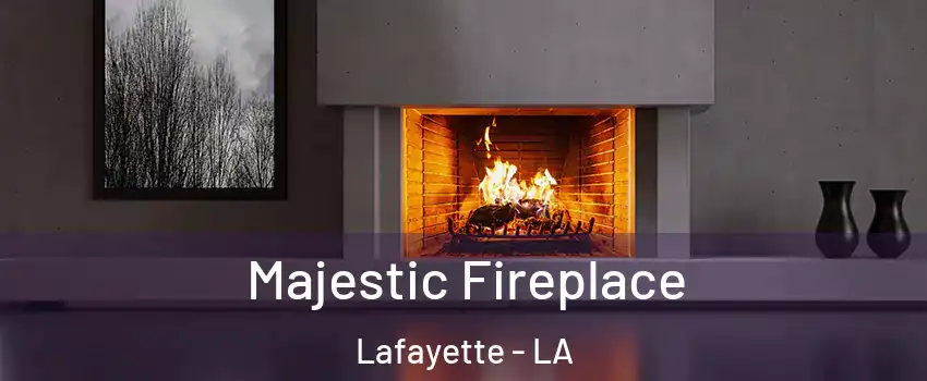  Majestic Fireplace Lafayette - LA