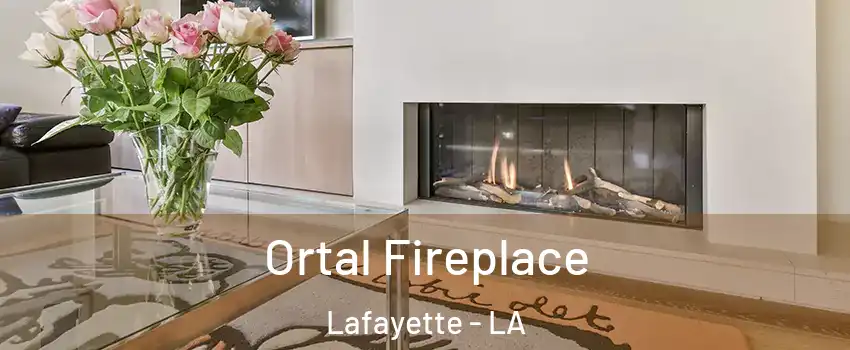 Ortal Fireplace Lafayette - LA