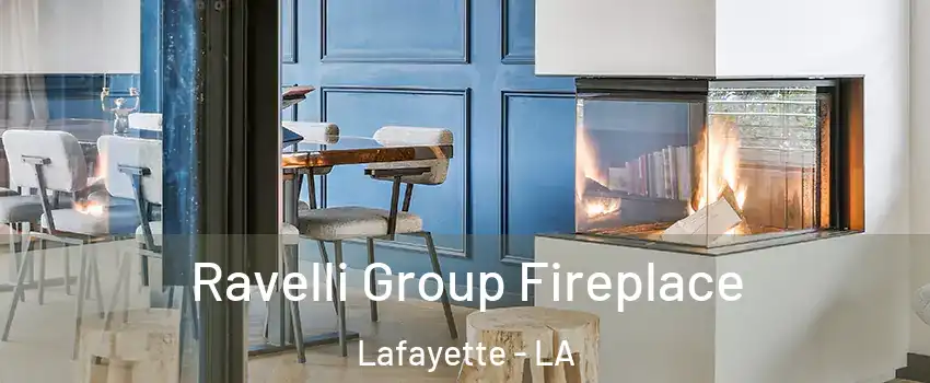  Ravelli Group Fireplace Lafayette - LA